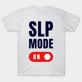 SLP Mode ON T-Shirt